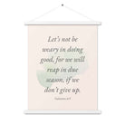 Galatians 6:9 - Bible Verse, not be weary Enhanced Matte Paper Poster With Hanger