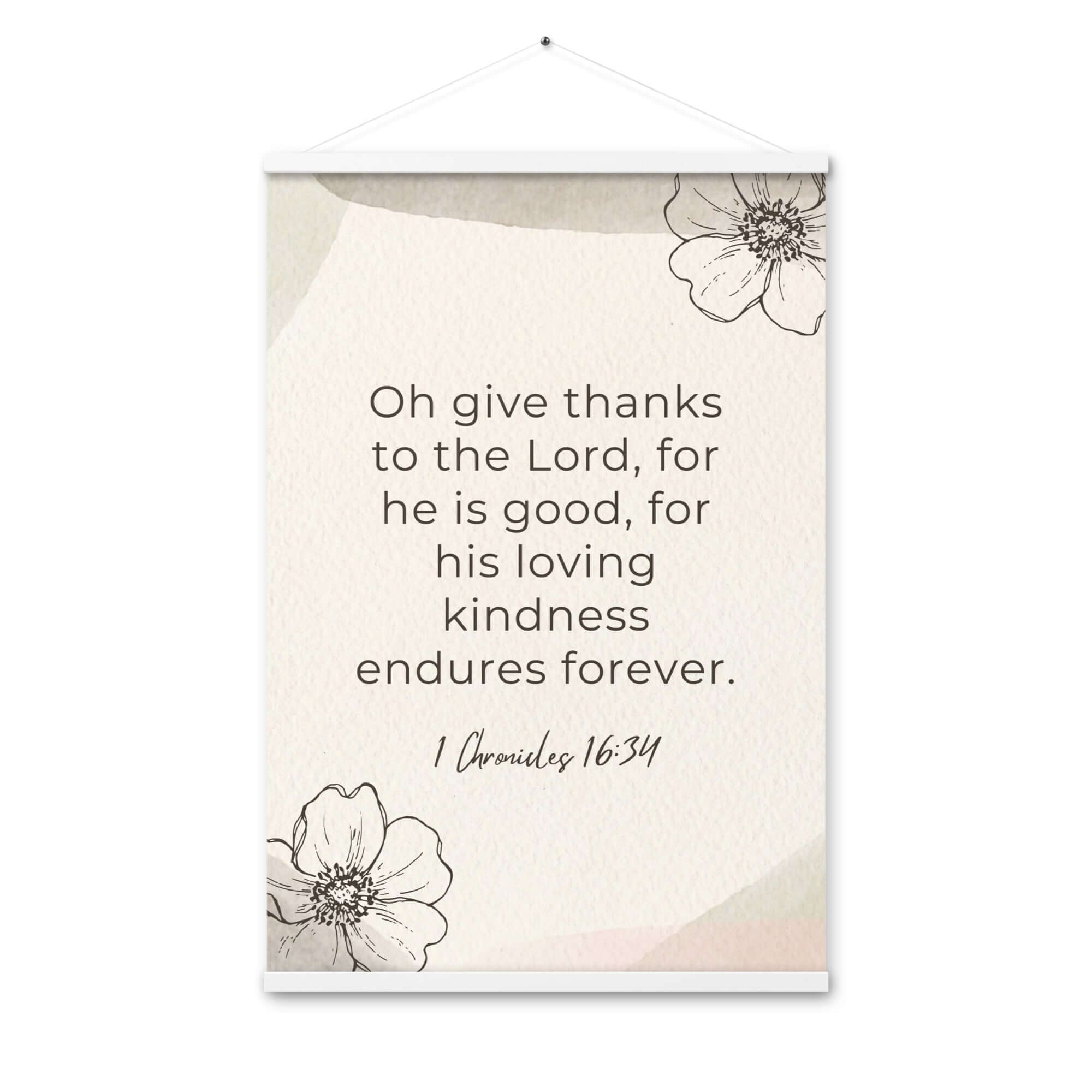 1 Chronicles 16:34 Bible Verse, He is good Enhanced Matte Paper Poster With Hanger