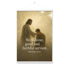 Matthew 25:21 Bible Verse Well Done Enhanced Matte Paper Poster With Hanger White 24″×36″