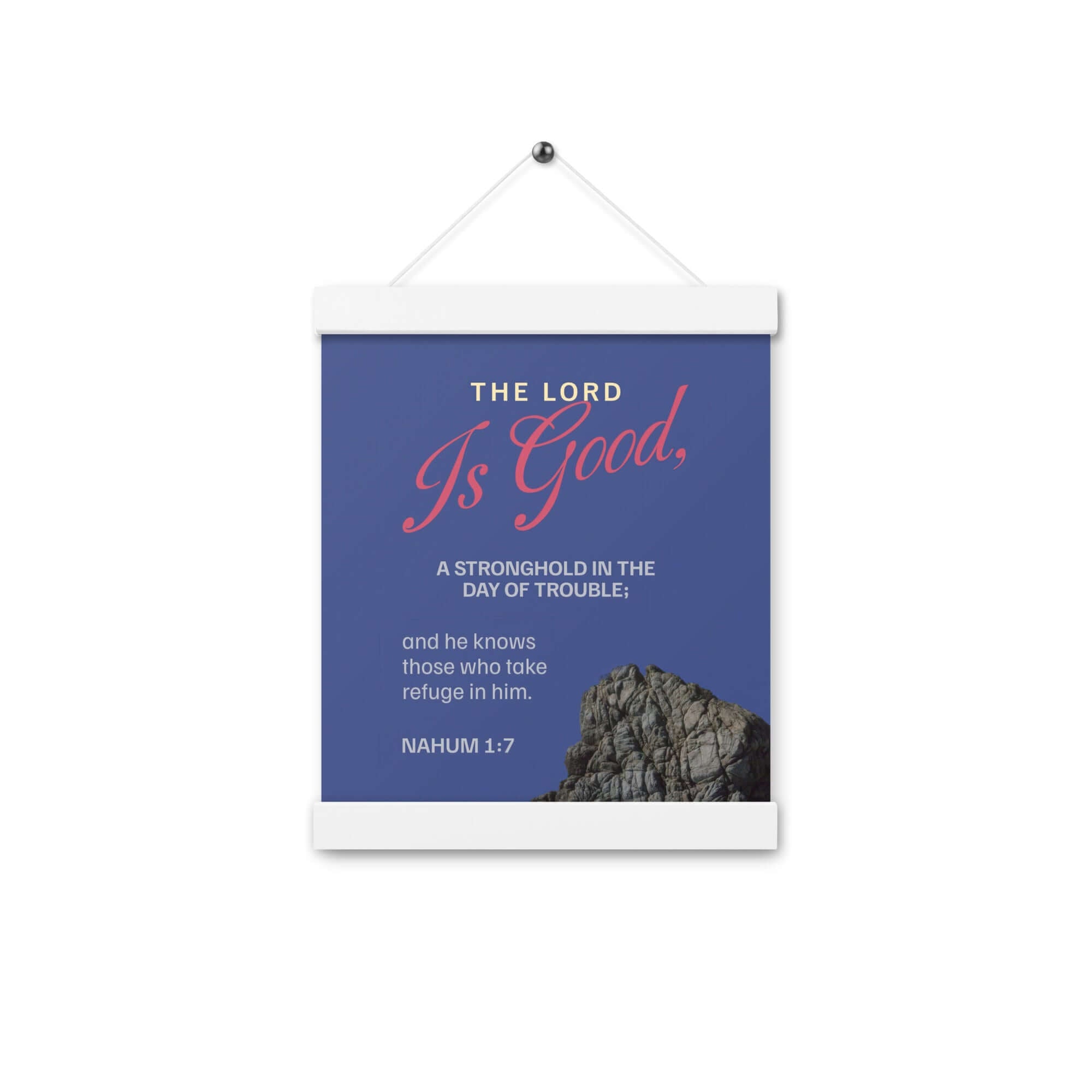 Nahum 1:7 - Bible Verse, The LORD is good Enhanced Matte Paper Poster With Hanger