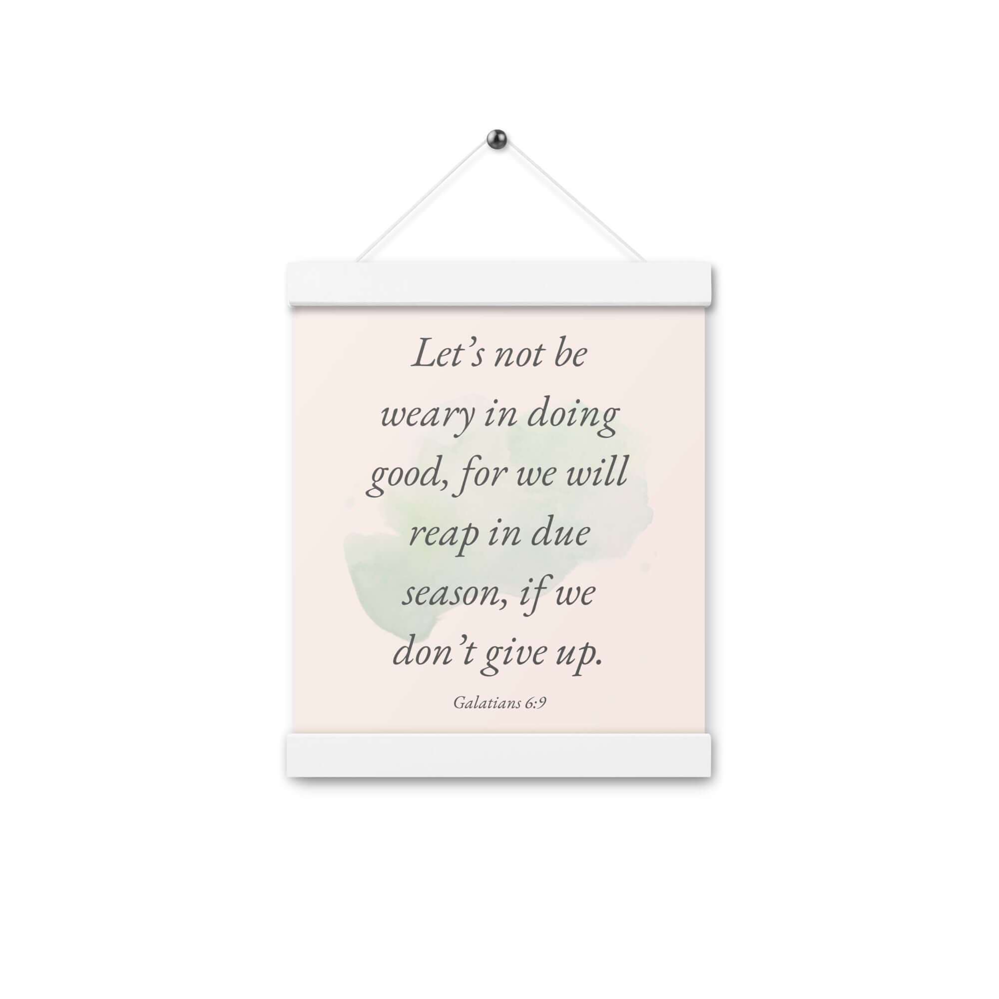 Galatians 6:9 - Bible Verse, not be weary Enhanced Matte Paper Poster With Hanger