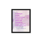 Phil 4:6 - Bible Verse, Prayer and Petition Framed Canvas