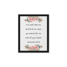 Jeremiah 29:13 - Bible Verse, seek me Framed Canvas