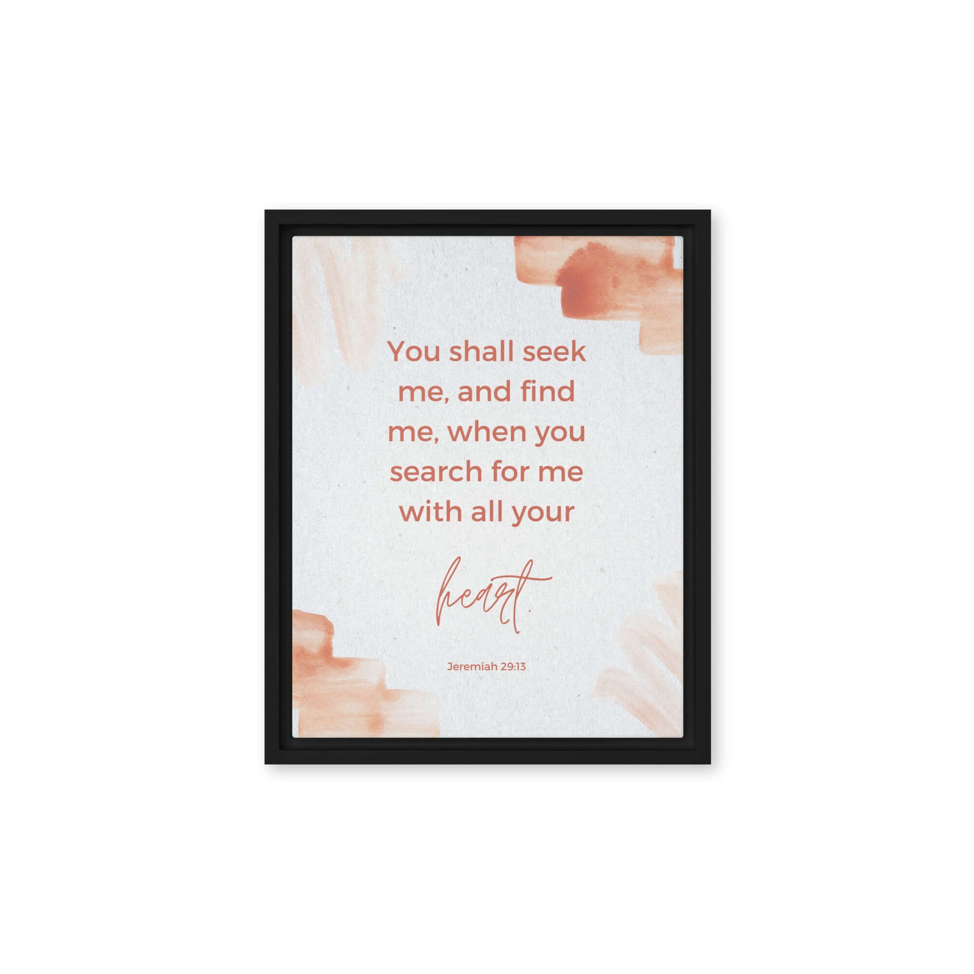 Jeremiah 29:13 - Bible Verse, find me Framed Canvas