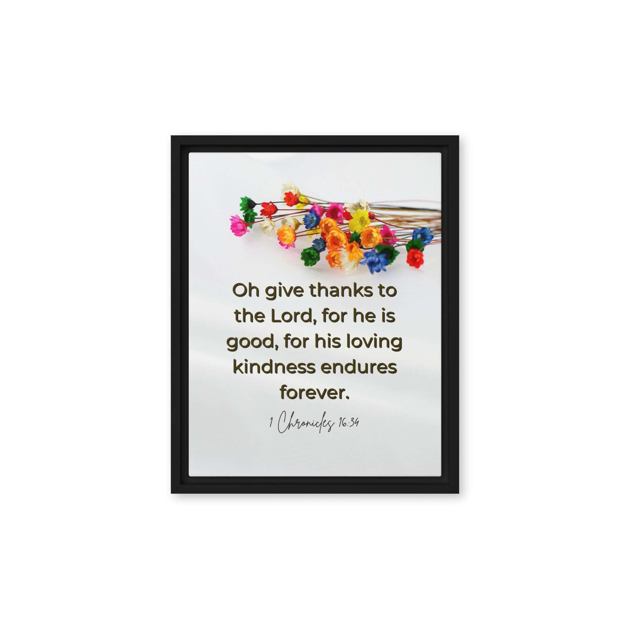 1 Chronicles 16:34 Bible Verse, give thanks Framed Canvas