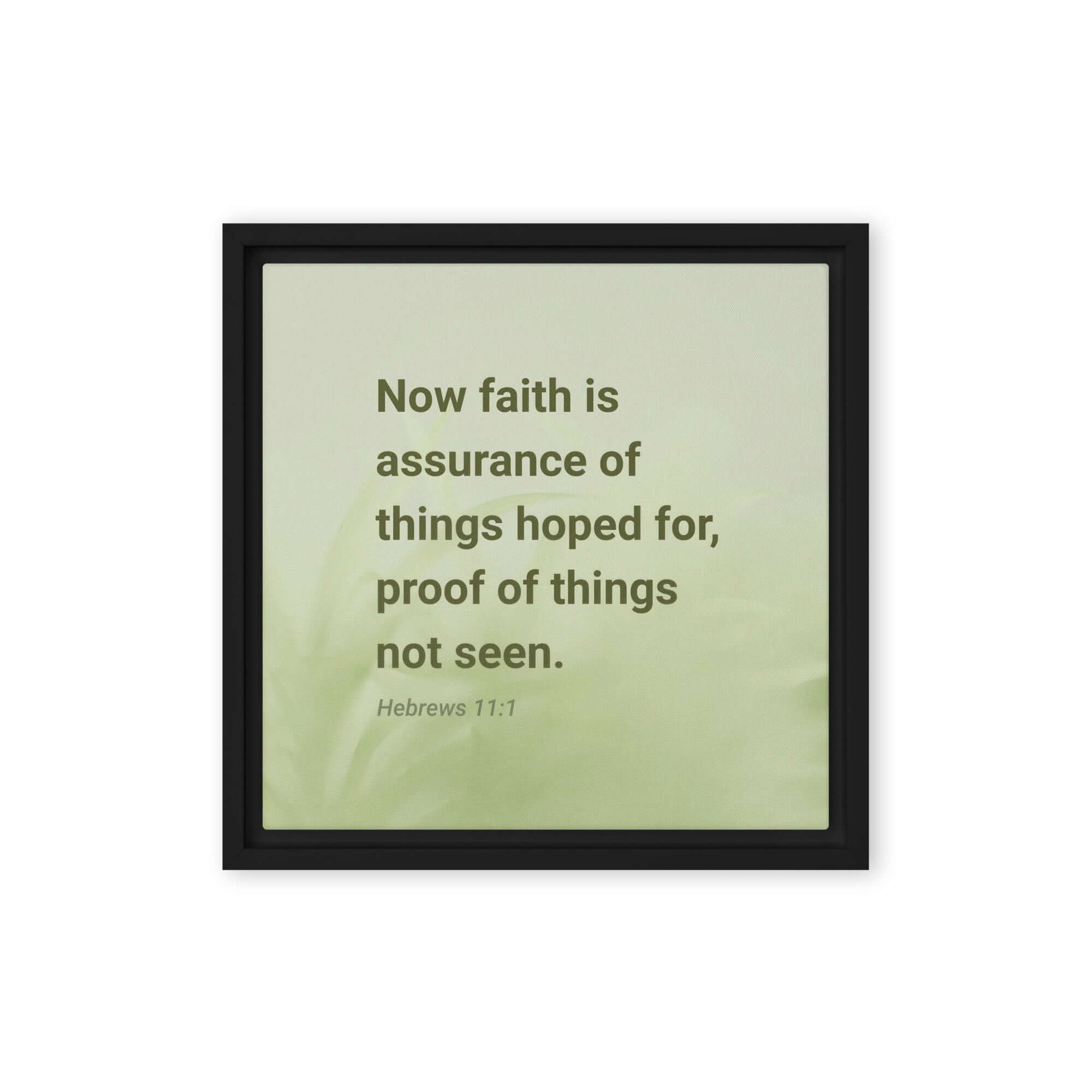 Heb 11:1 - Bible Verse, faith is assurance Framed Canvas
