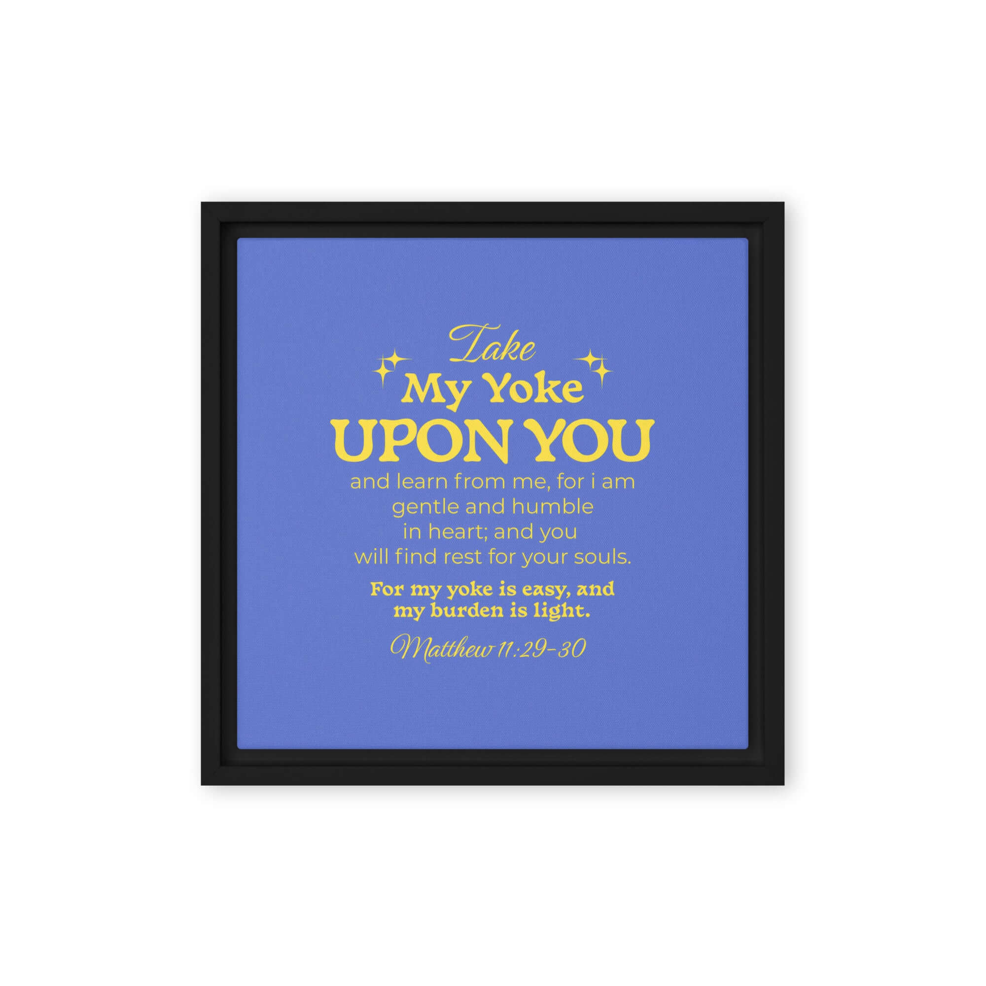 Matt 11:29-30 - Bible Verse, Take my yoke Framed Canvas