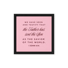 1 John 4:14 - Bible Verse, We have seen Framed Canvas