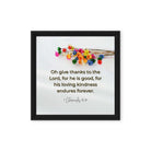 1 Chronicles 16:34 Bible Verse, give thanks Framed Canvas