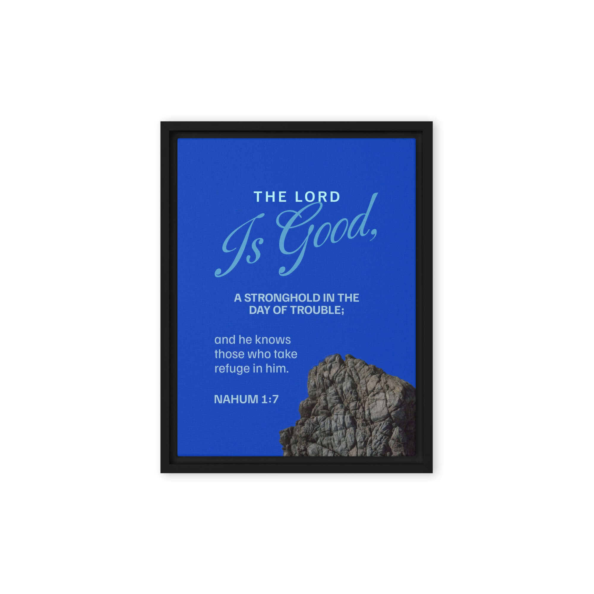 Nahum 1:7 - Bible Verse, The LORD is a stronghold Framed Canvas