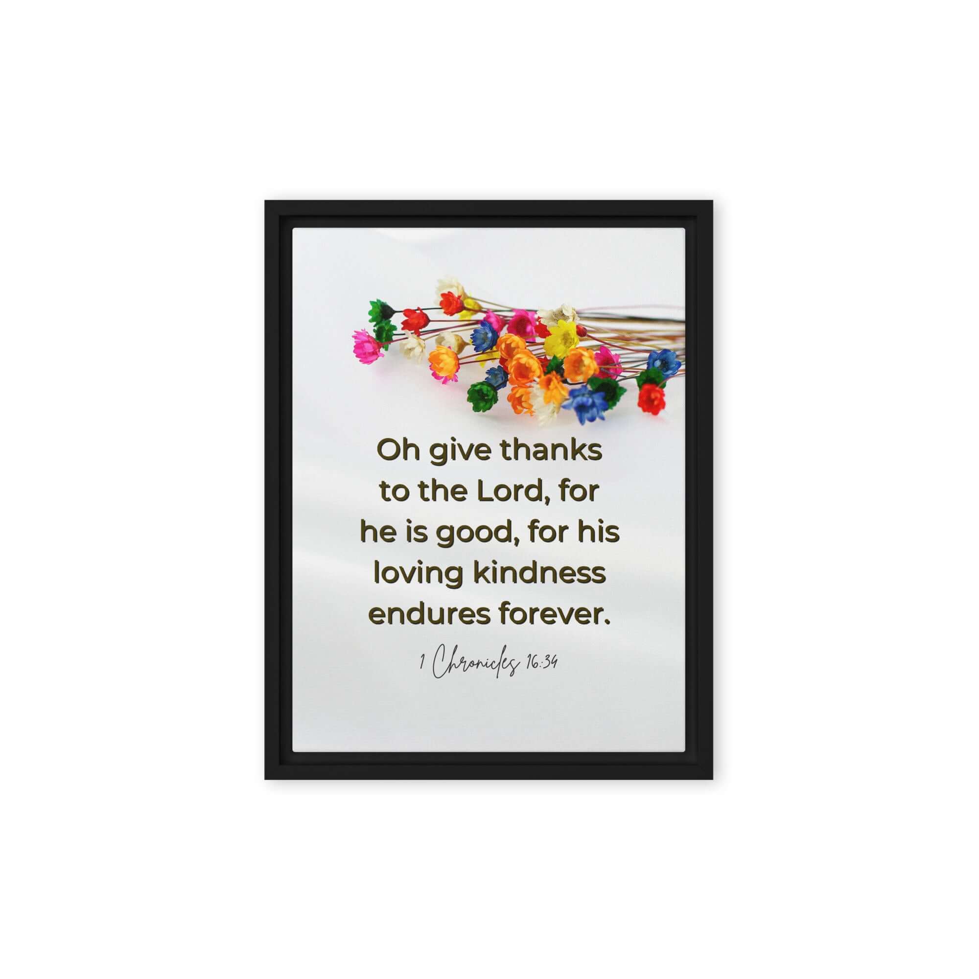 1 Chronicles 16:34 Bible Verse, give thanks Framed Canvas