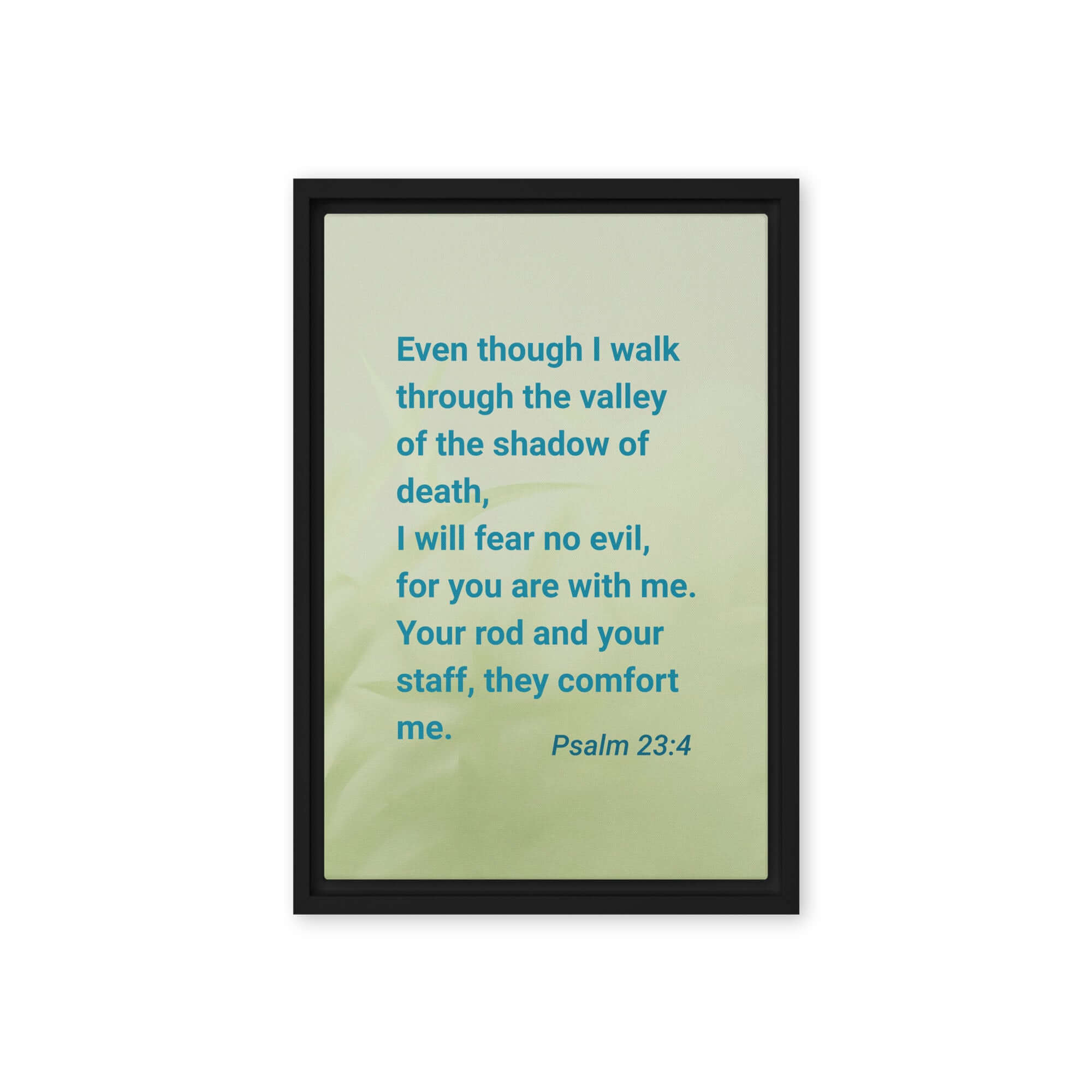 Psalm 23:4 - Bible Verse, fear no evil Framed Canvas