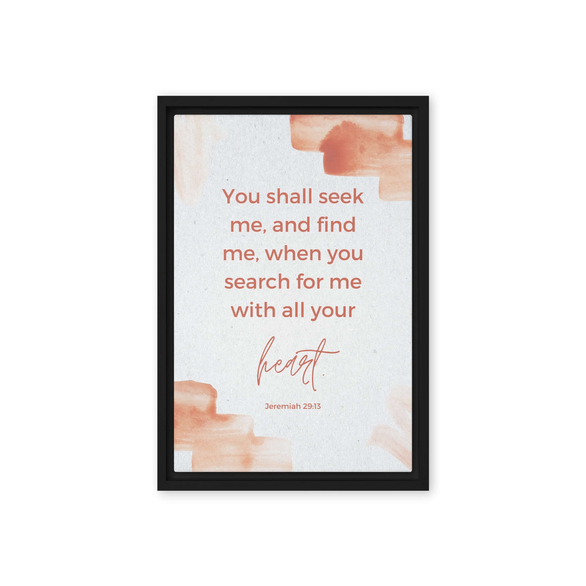 Jeremiah 29:13 - Bible Verse, find me Framed Canvas