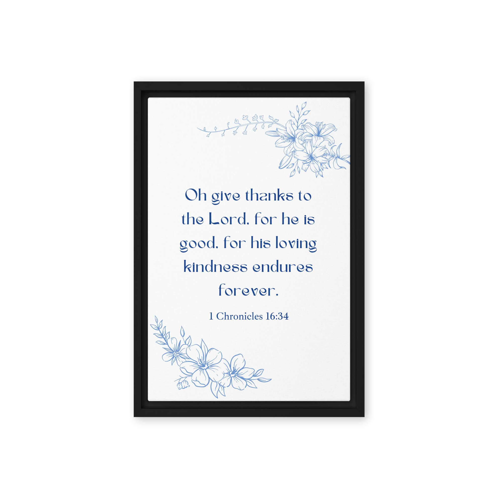 1 Chronicles 16:34 Bible Verse, to the Lord Framed Canvas