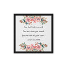 Jeremiah 29:13 - Bible Verse, seek me Framed Canvas