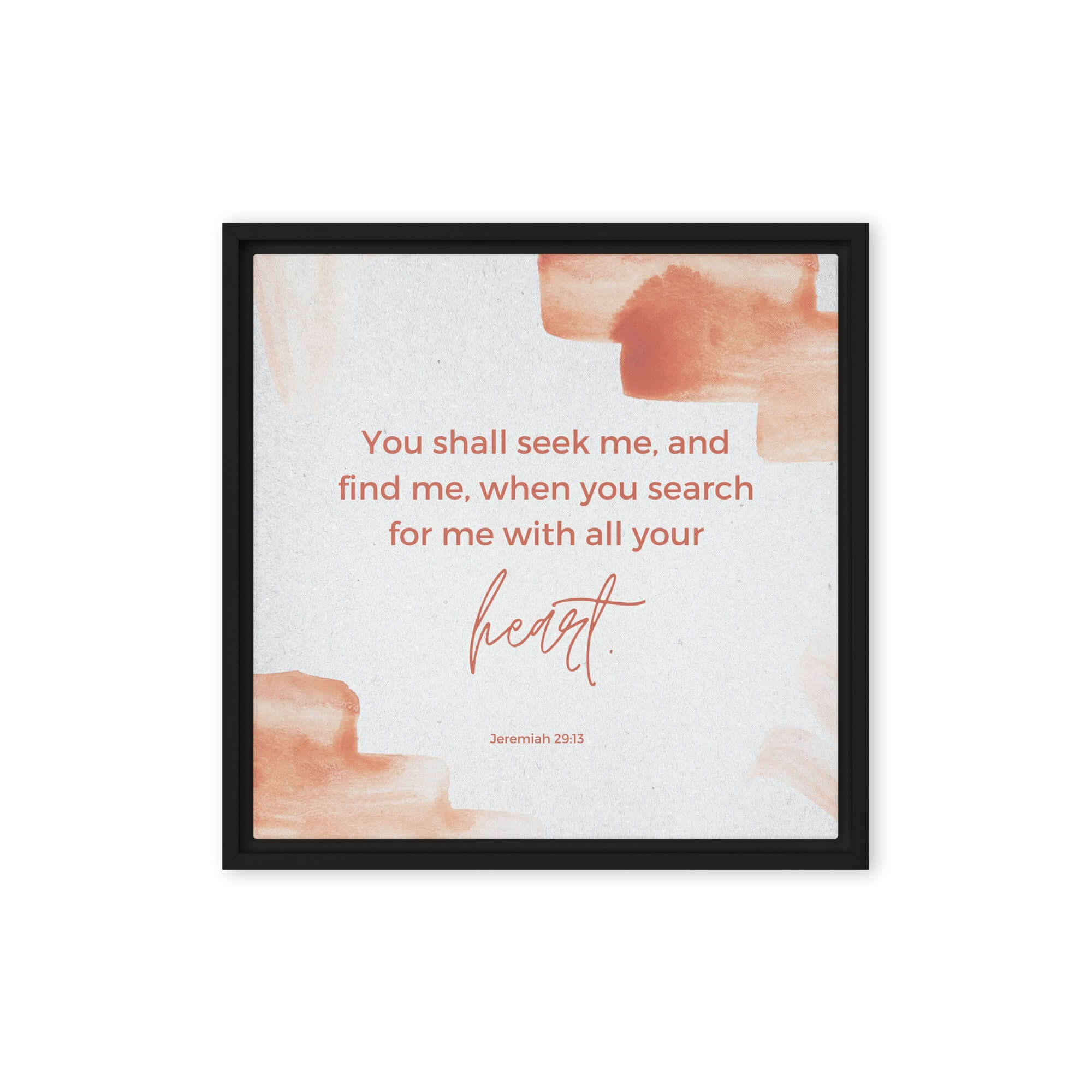 Jeremiah 29:13 - Bible Verse, find me Framed Canvas