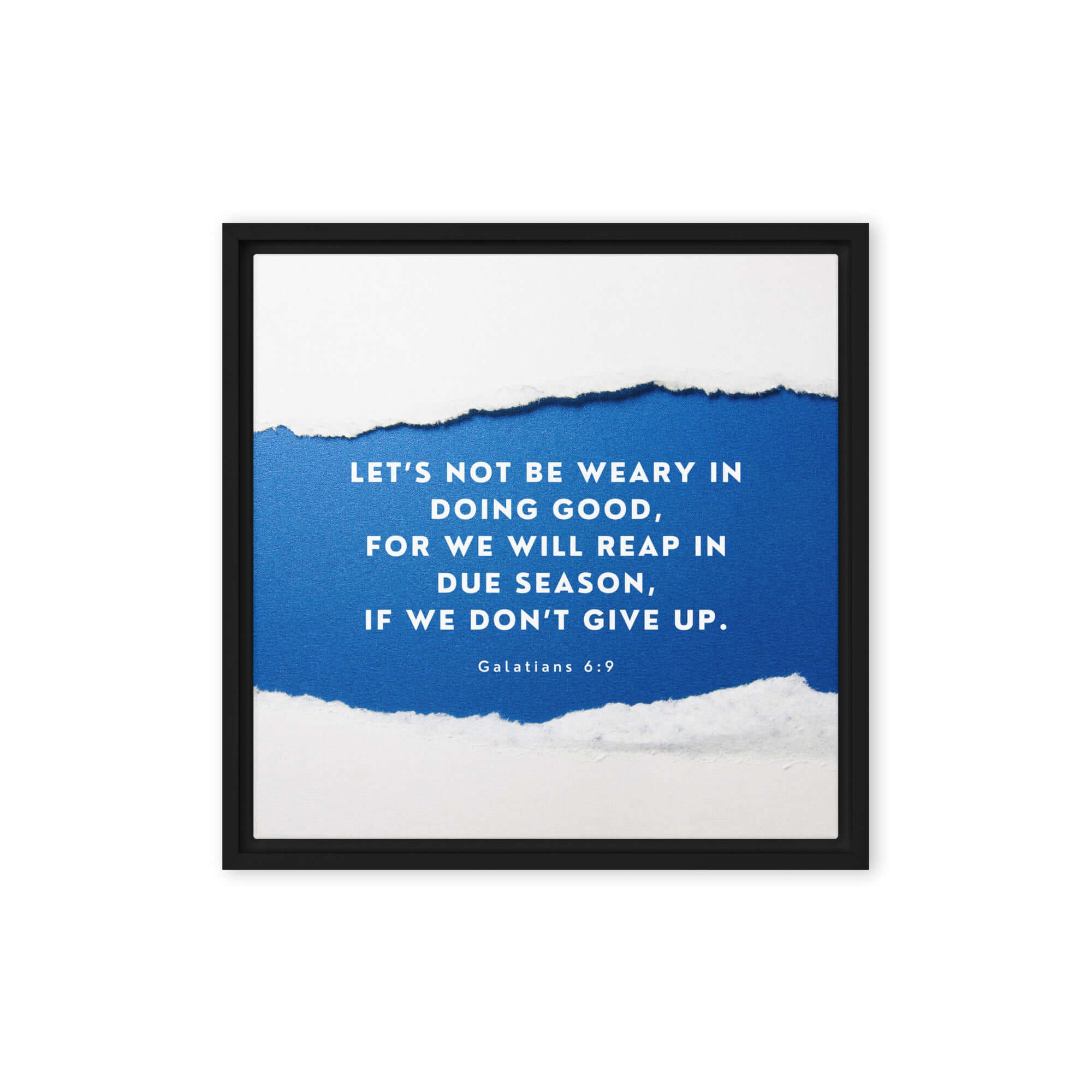 Galatians 6:9 - Bible Verse, we will reap Framed Canvas