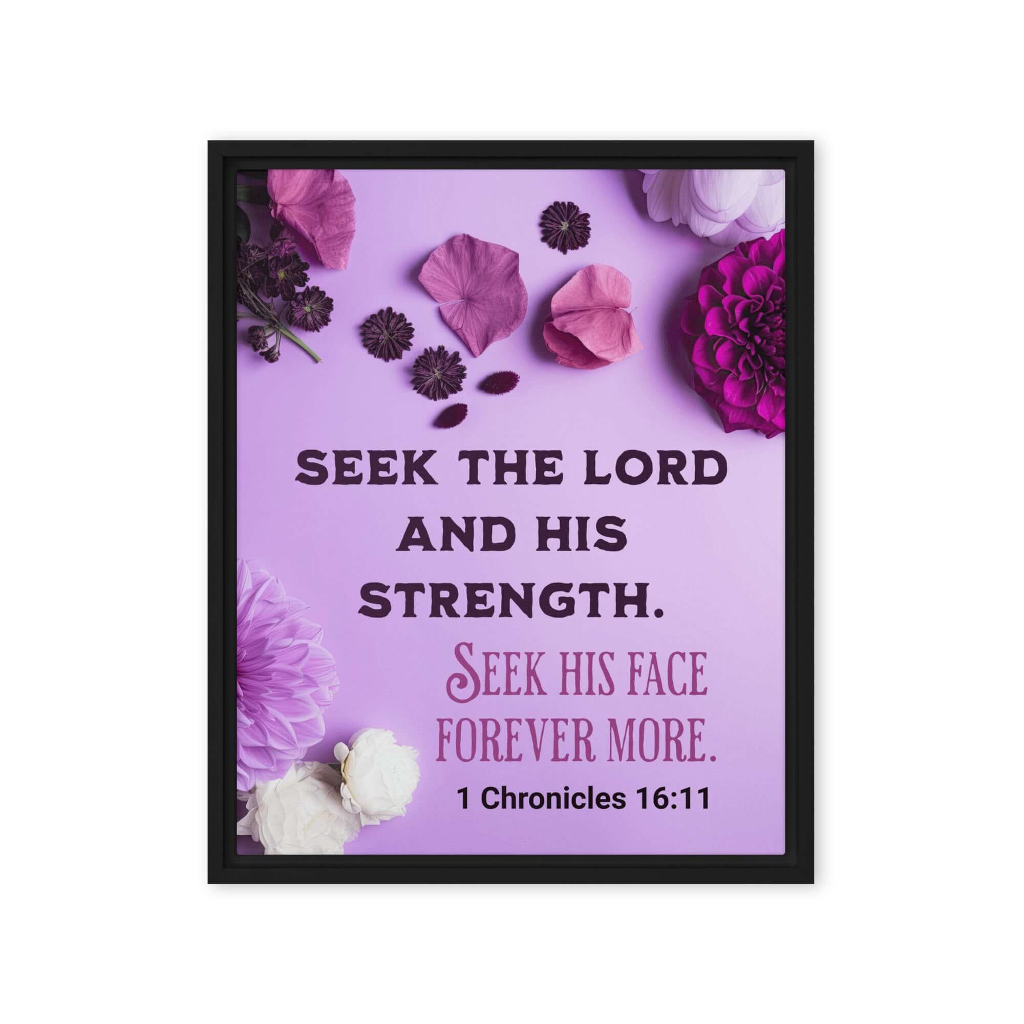 1 Chron 16:11 - Bible Verse, Seek the LORD Framed Canvas