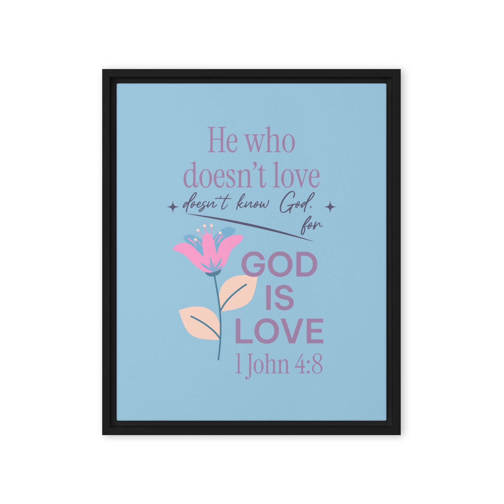 1 John 4:8 - Bible Verse, doesn’t love Framed Canvas