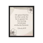 1 Chronicles 16:34 Bible Verse, He is good Framed Canvas