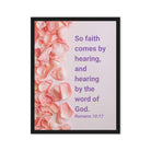 Romans 10:17 - Bible Verse, faith comes by Framed Canvas