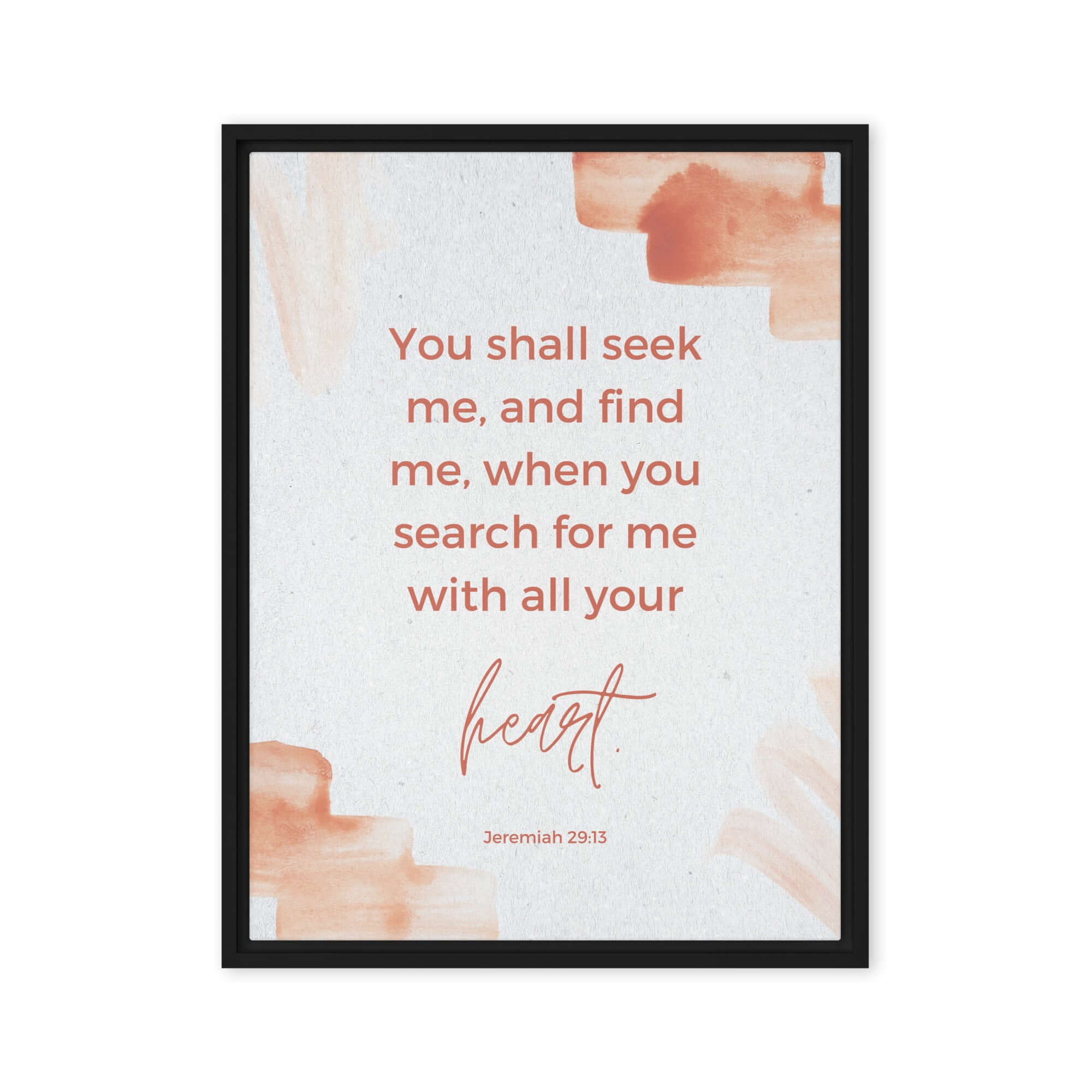 Jeremiah 29:13 - Bible Verse, find me Framed Canvas