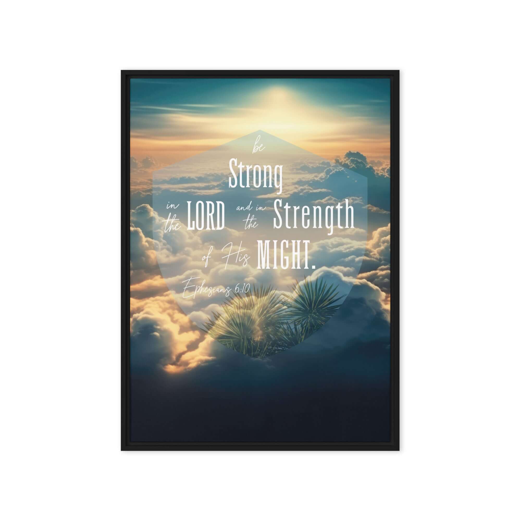 Eph. 6:10 - Bible Verse, be strong in the Lord Framed Canvas