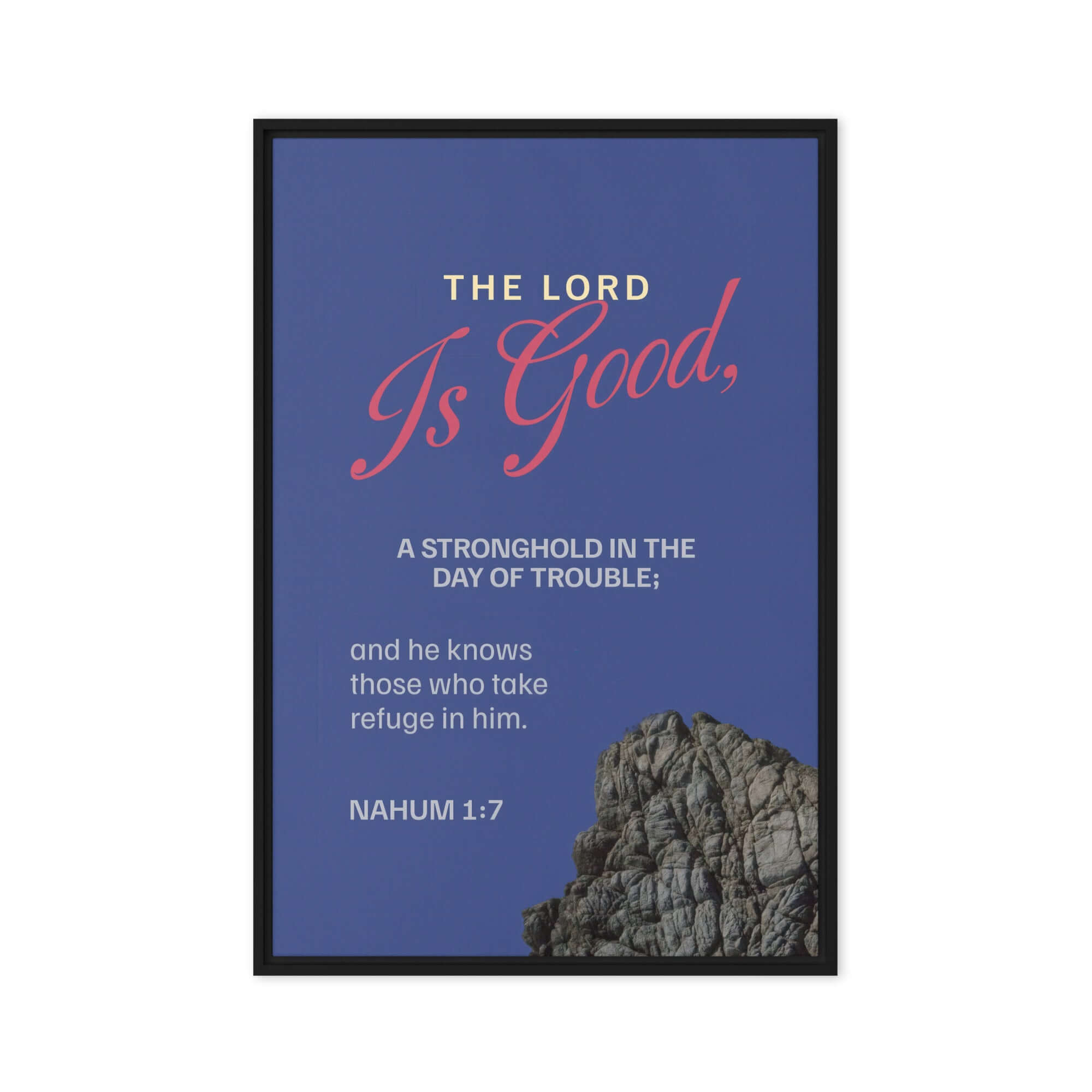 Nahum 1:7 - Bible Verse, The LORD is good Framed Canvas