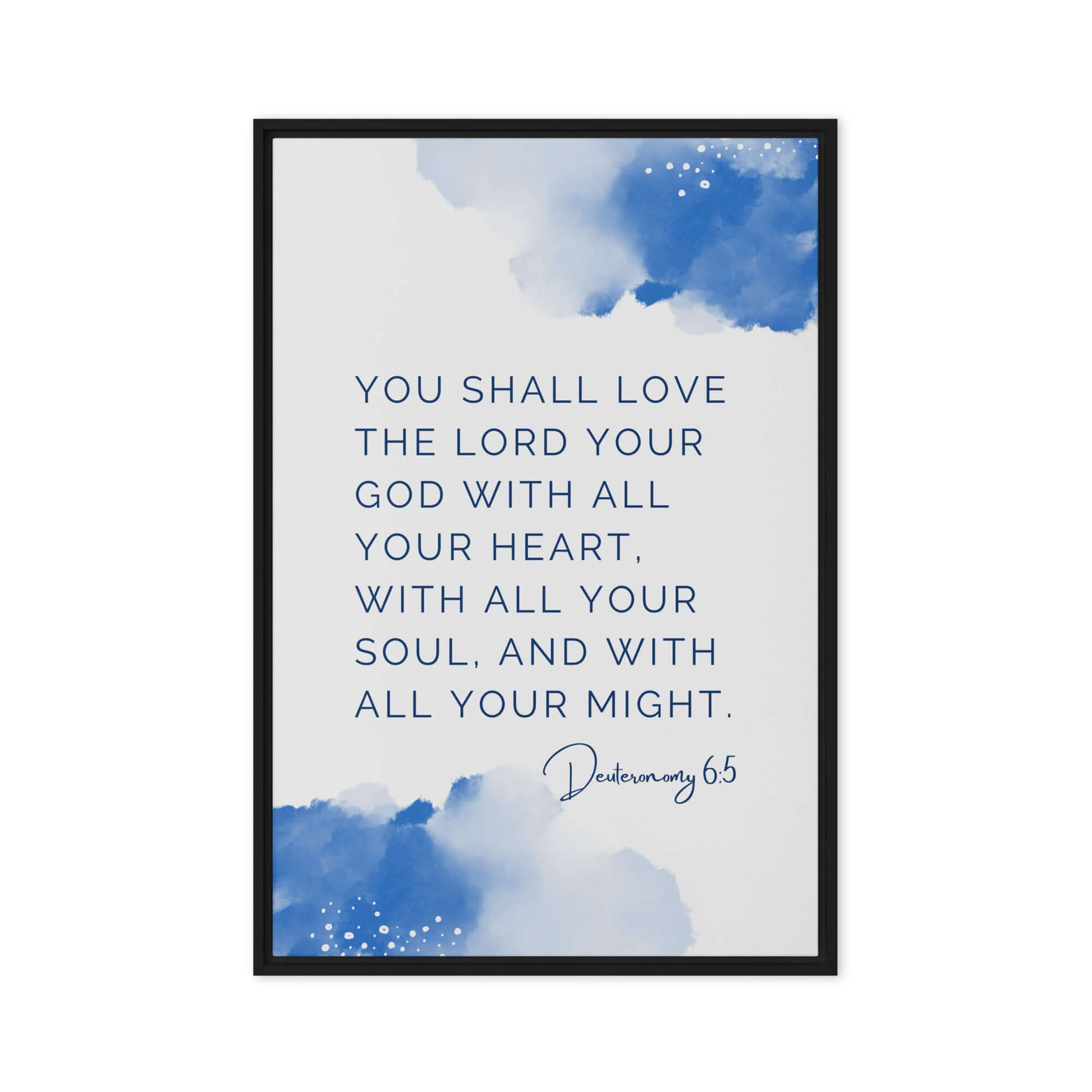 Deuteronomy 6:5 Bible Verse, your God Framed Canvas