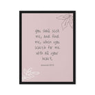 Jeremiah 29:13 - Bible Verse, you search Framed Canvas