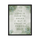 Nahum 1:3 Bible Verse, The Lord is slow Framed Canvas