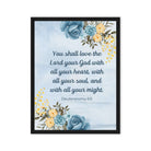 Deuteronomy 6:5 Bible Verse, You shall love Framed Canvas