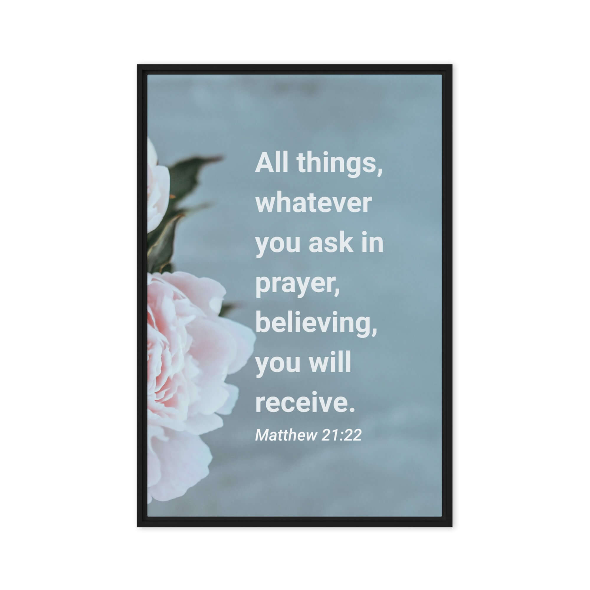 Matt 21:22 - Bible Verse, ask in prayer Framed Canvas