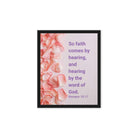 Romans 10:17 - Bible Verse, faith comes by Framed Canvas