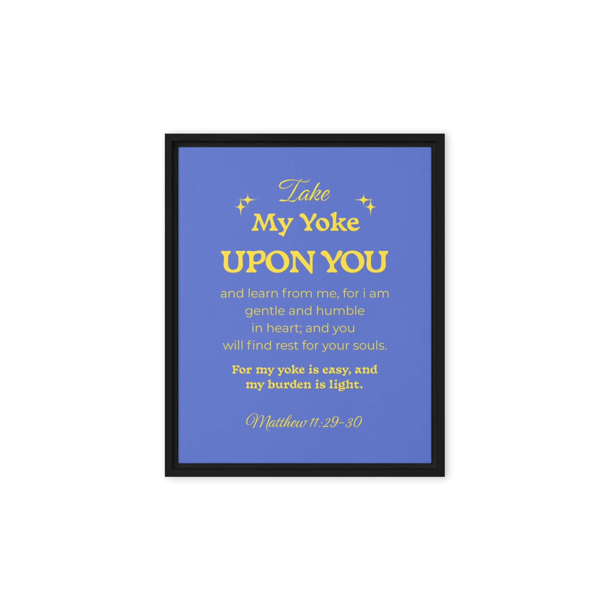 Matt 11:29-30 - Bible Verse, Take my yoke Framed Canvas