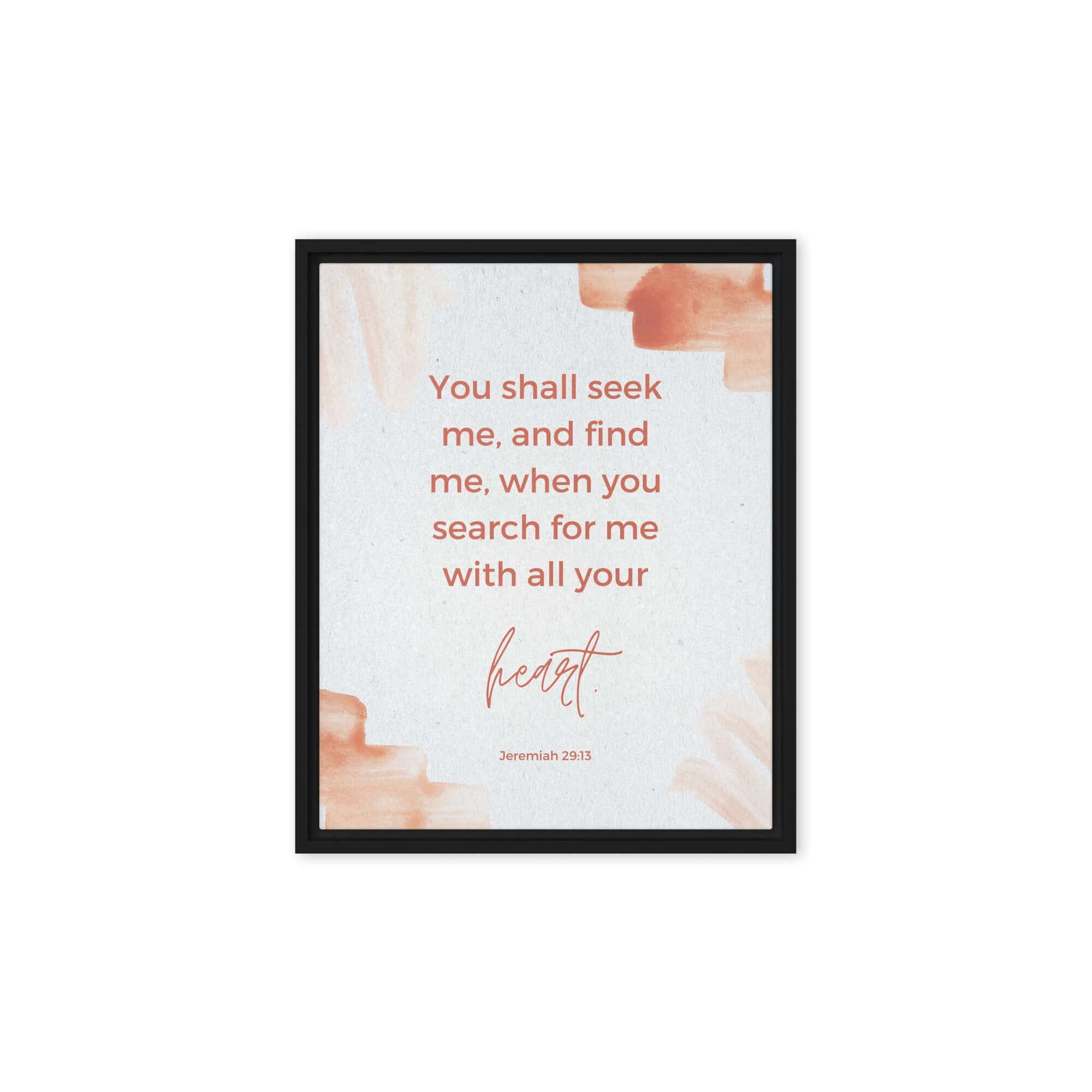 Jeremiah 29:13 - Bible Verse, find me Framed Canvas