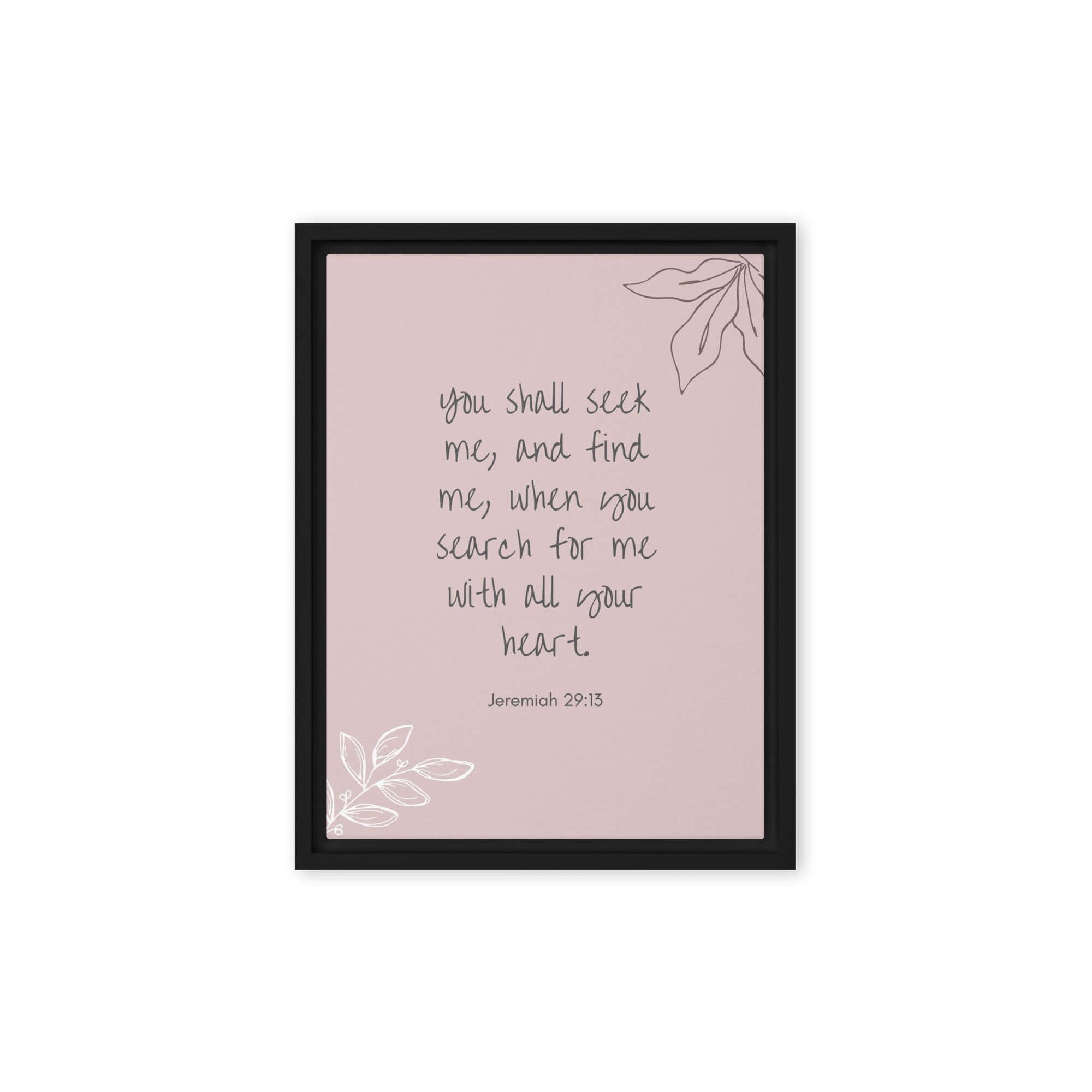 Jeremiah 29:13 - Bible Verse, you search Framed Canvas