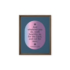 Col 3:23 - Bible Verse, work heartily Framed Canvas