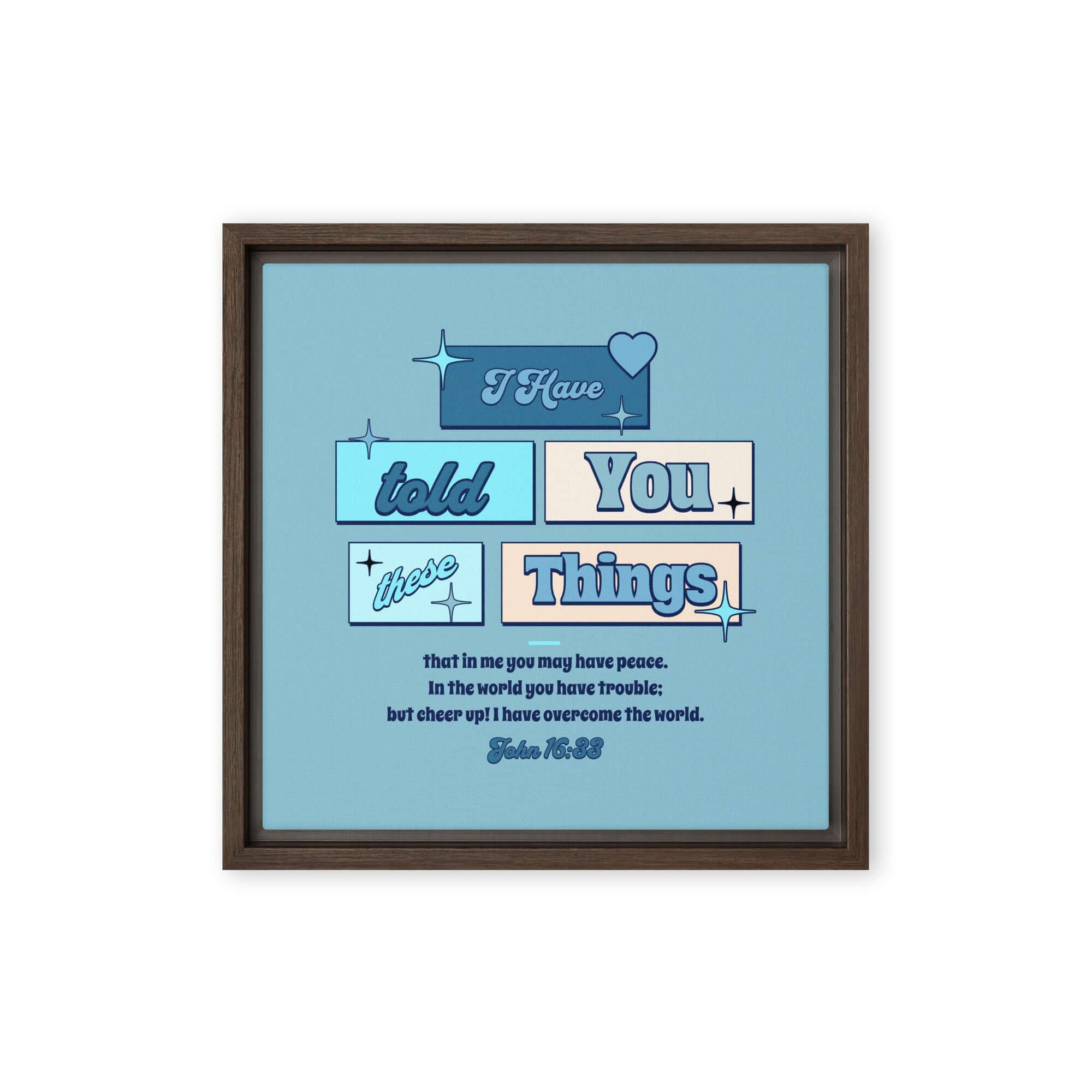 John 16:33 - Bible Verse, in me you may have peace Framed Canvas