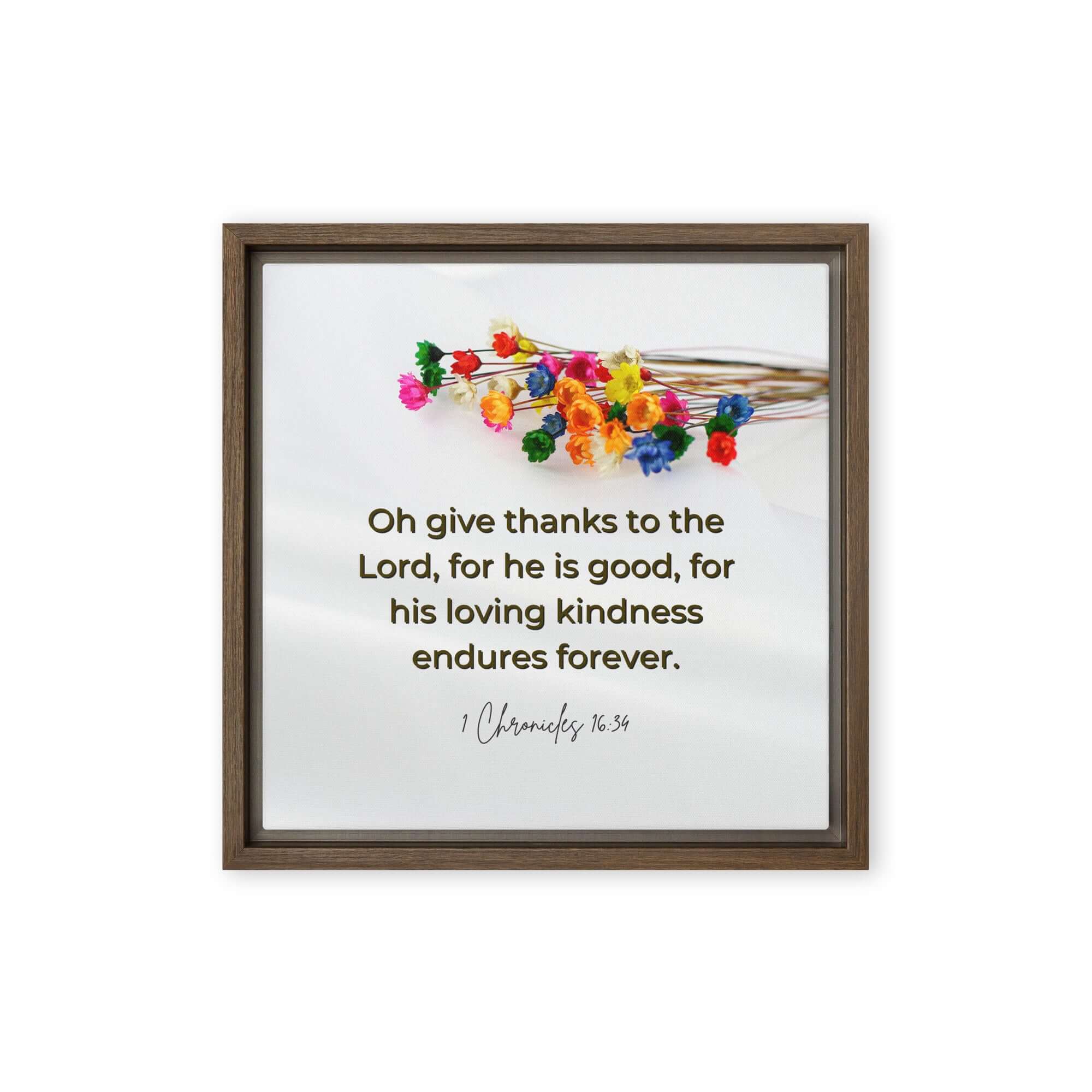 1 Chronicles 16:34 Bible Verse, give thanks Framed Canvas