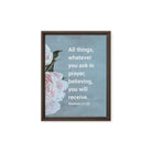 Matt 21:22 - Bible Verse, ask in prayer Framed Canvas