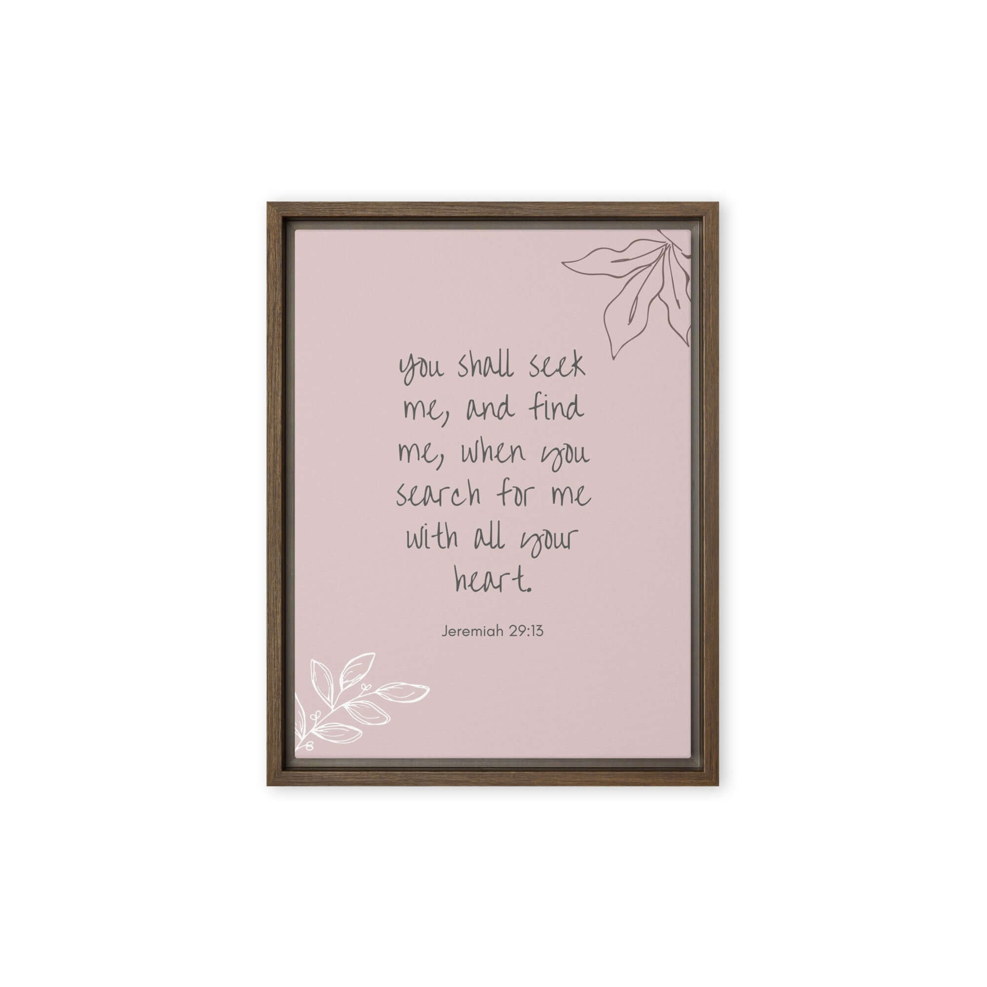 Jeremiah 29:13 - Bible Verse, you search Framed Canvas