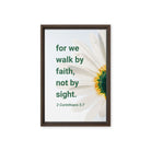 2 Cor. 5:7 - Bible Verse, for we walk by faith Framed Canvas