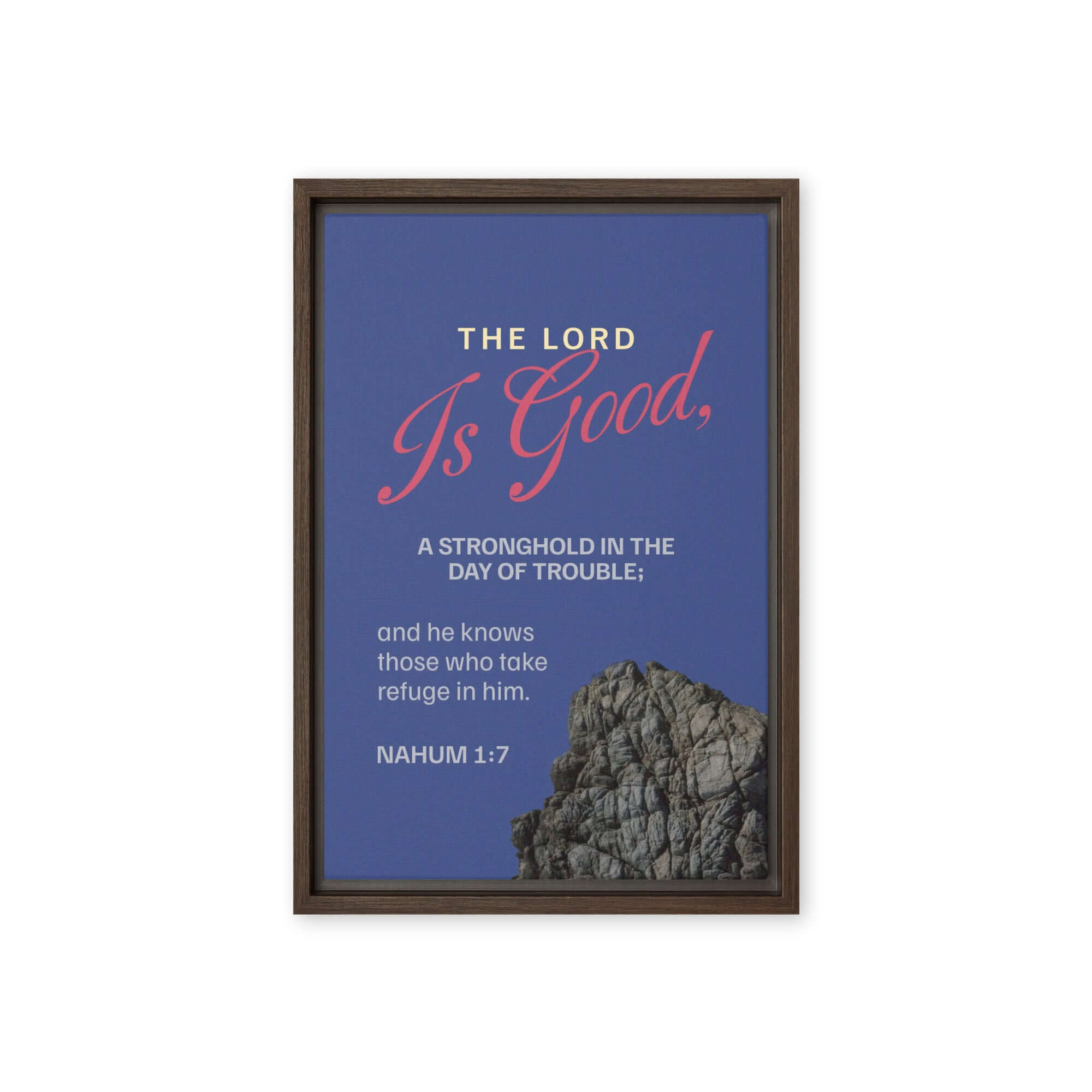 Nahum 1:7 - Bible Verse, The LORD is good Framed Canvas