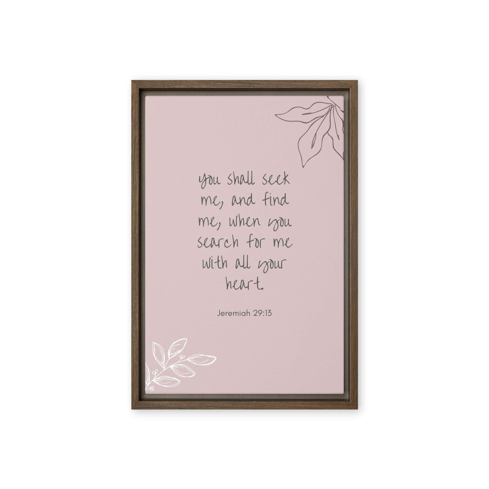 Jeremiah 29:13 - Bible Verse, you search Framed Canvas