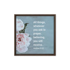 Matt 21:22 - Bible Verse, ask in prayer Framed Canvas