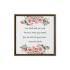 Jeremiah 29:13 - Bible Verse, seek me Framed Canvas