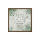 Nahum 1:3 Bible Verse, The Lord is slow Framed Canvas