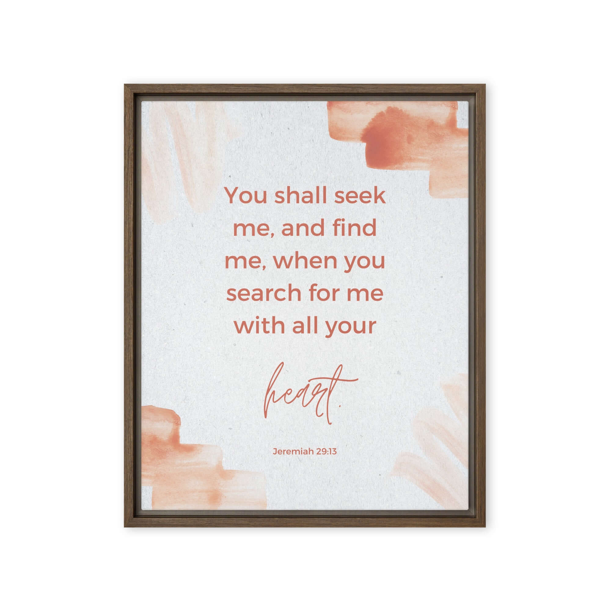 Jeremiah 29:13 - Bible Verse, find me Framed Canvas