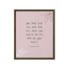 Jeremiah 29:13 - Bible Verse, you search Framed Canvas